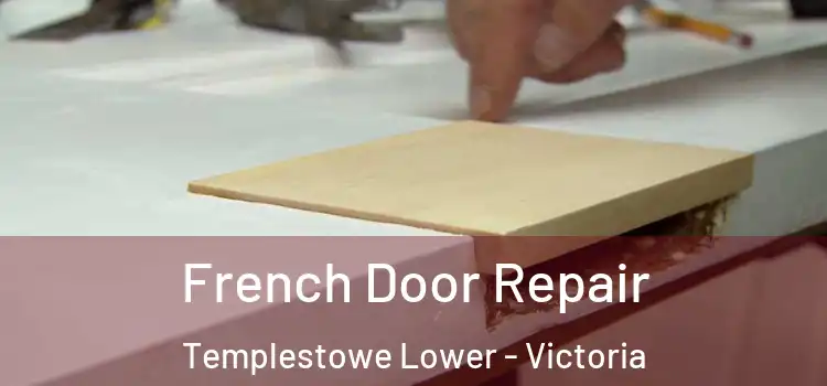 French Door Repair Templestowe Lower - Victoria