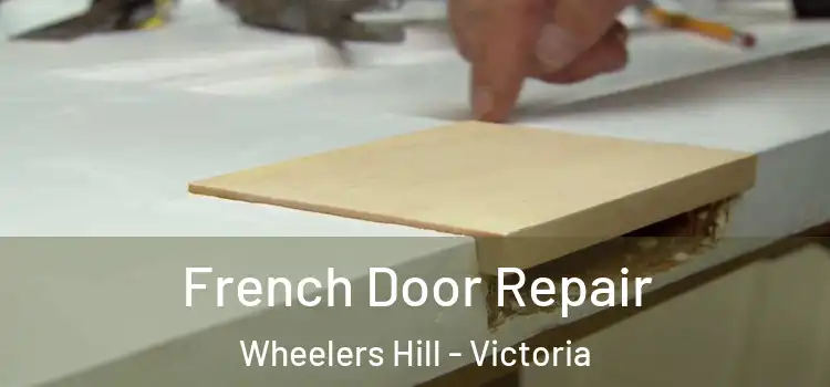 French Door Repair Wheelers Hill - Victoria