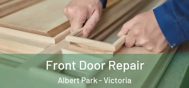 Front Door Repair Albert Park - Victoria