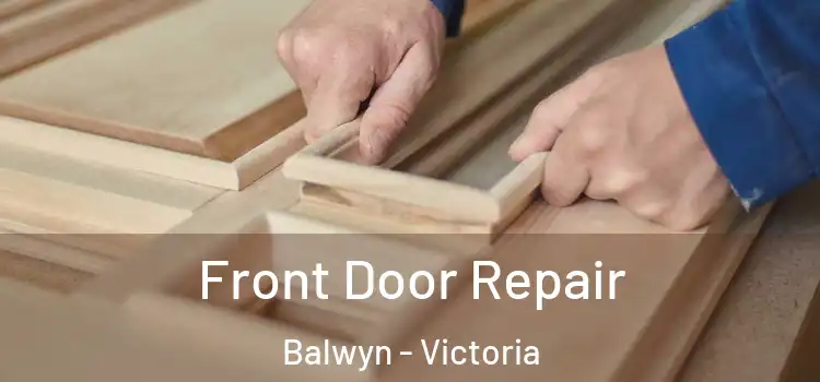 Front Door Repair Balwyn - Victoria