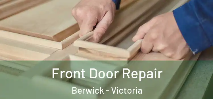 Front Door Repair Berwick - Victoria