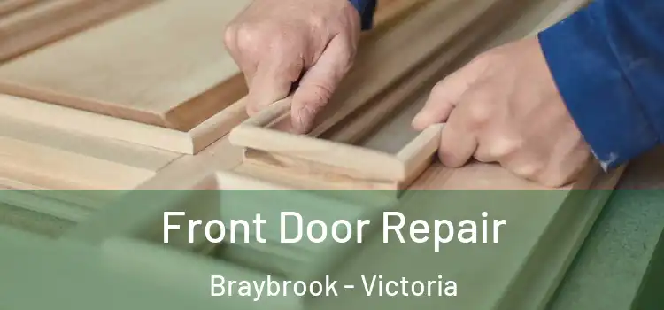 Front Door Repair Braybrook - Victoria