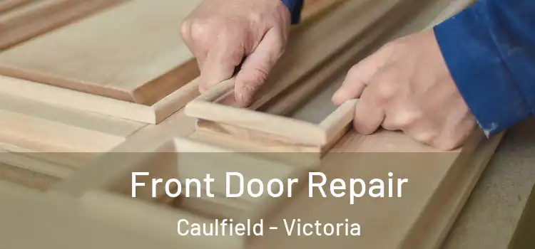 Front Door Repair Caulfield - Victoria