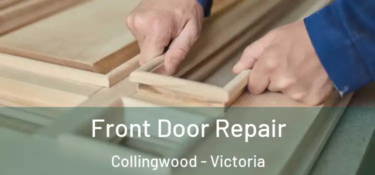 Front Door Repair Collingwood - Victoria