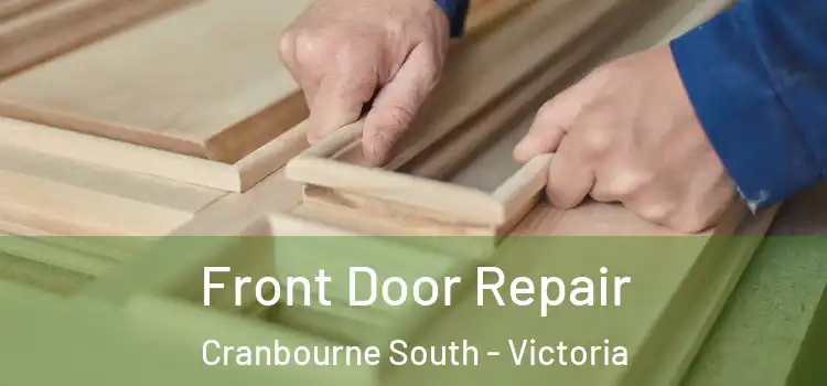 Front Door Repair Cranbourne South - Victoria