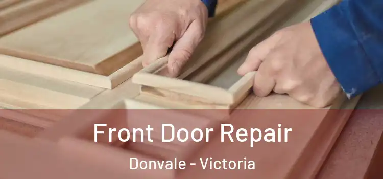 Front Door Repair Donvale - Victoria