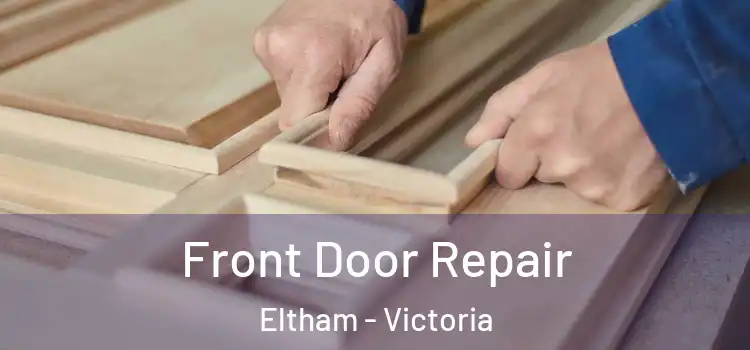 Front Door Repair Eltham - Victoria