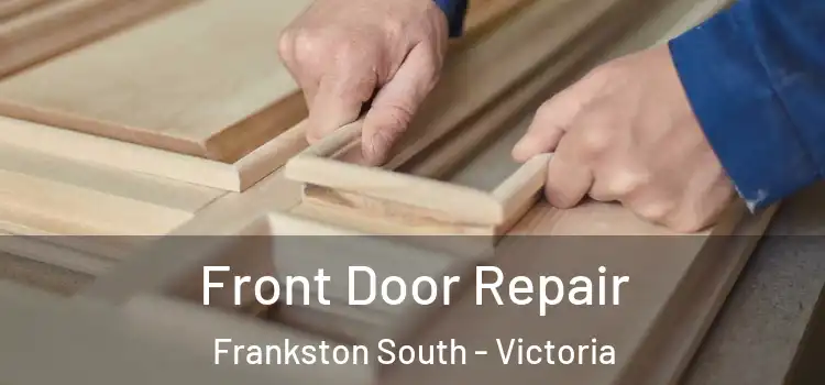 Front Door Repair Frankston South - Victoria