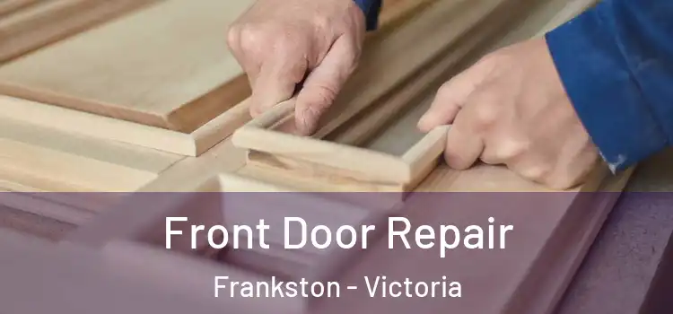 Front Door Repair Frankston - Victoria