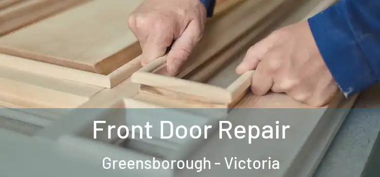 Front Door Repair Greensborough - Victoria