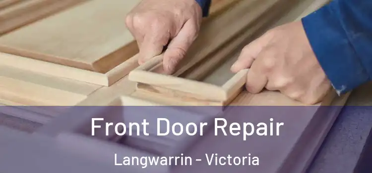 Front Door Repair Langwarrin - Victoria