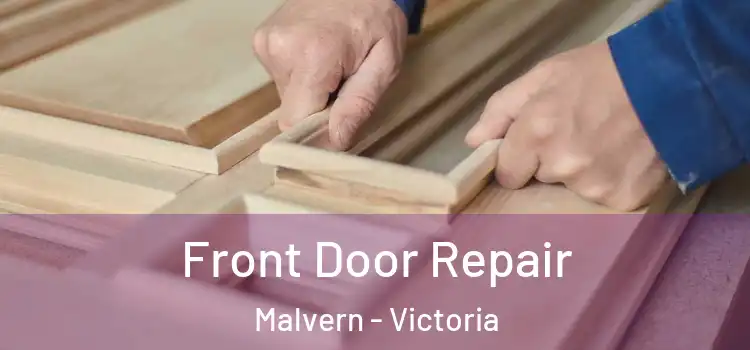 Front Door Repair Malvern - Victoria