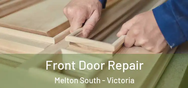 Front Door Repair Melton South - Victoria