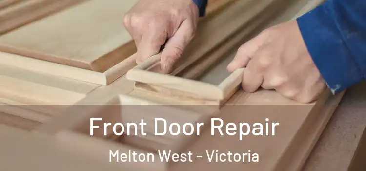 Front Door Repair Melton West - Victoria