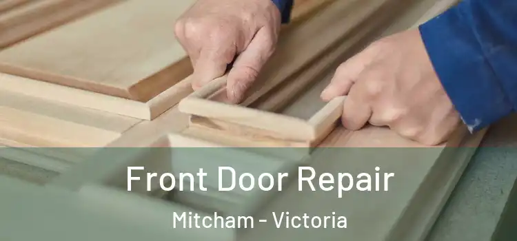 Front Door Repair Mitcham - Victoria