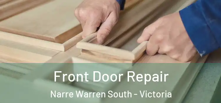 Front Door Repair Narre Warren South - Victoria