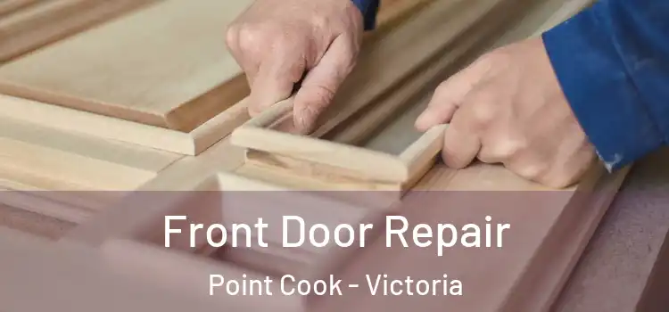 Front Door Repair Point Cook - Victoria