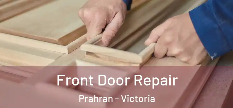 Front Door Repair Prahran - Victoria