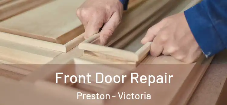 Front Door Repair Preston - Victoria