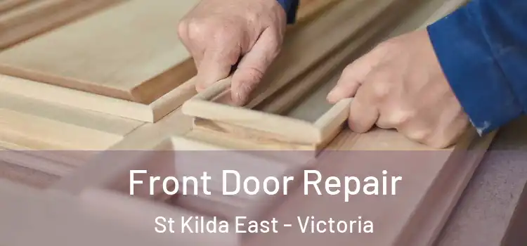 Front Door Repair St Kilda East - Victoria