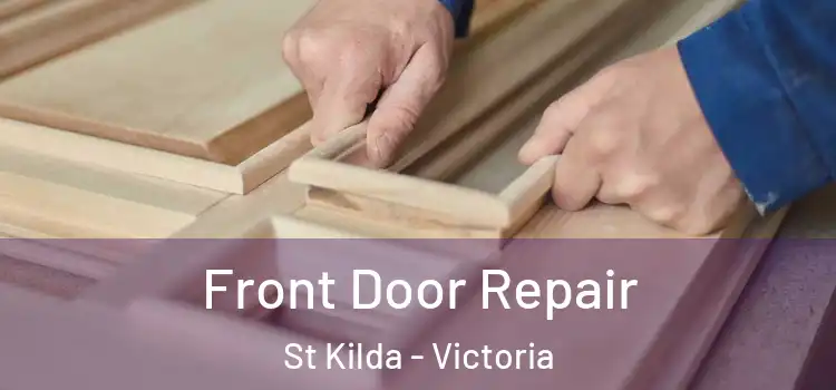 Front Door Repair St Kilda - Victoria