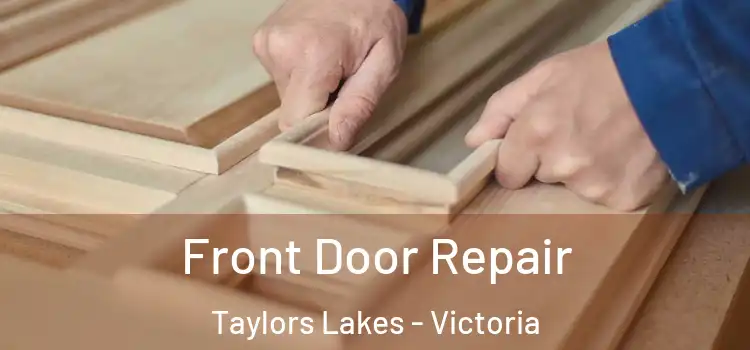 Front Door Repair Taylors Lakes - Victoria