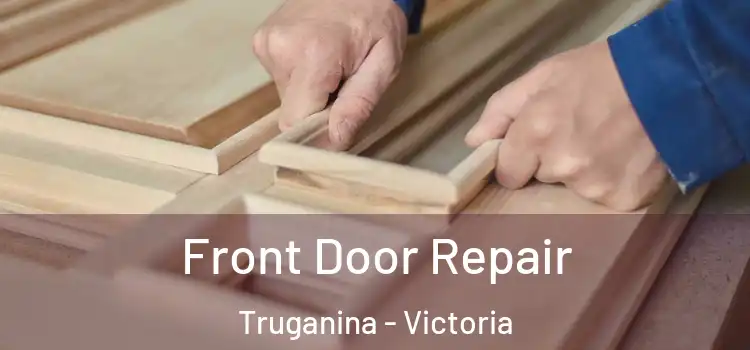 Front Door Repair Truganina - Victoria