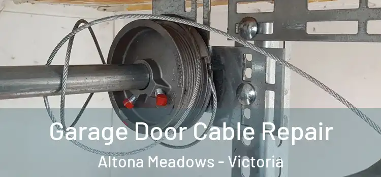 Garage Door Cable Repair Altona Meadows - Victoria