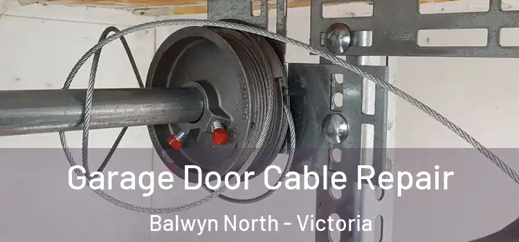 Garage Door Cable Repair Balwyn North - Victoria