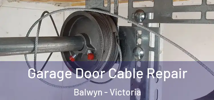 Garage Door Cable Repair Balwyn - Victoria