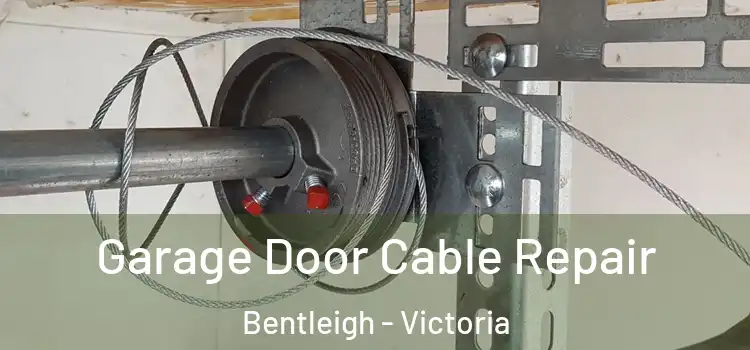 Garage Door Cable Repair Bentleigh - Victoria