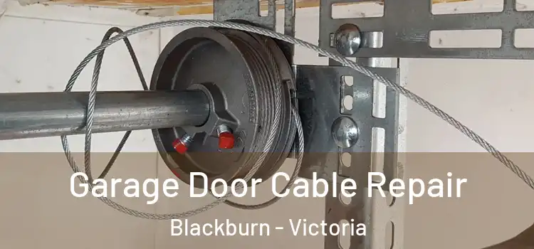 Garage Door Cable Repair Blackburn - Victoria