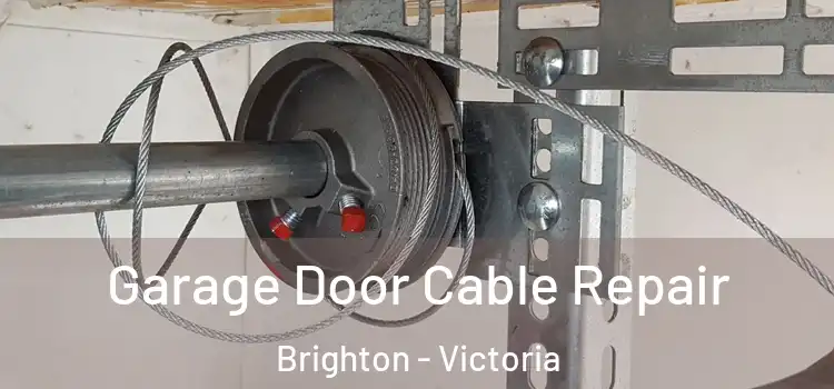 Garage Door Cable Repair Brighton - Victoria