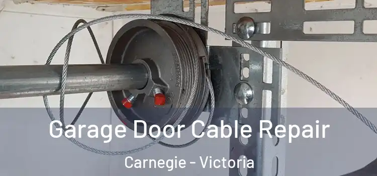 Garage Door Cable Repair Carnegie - Victoria