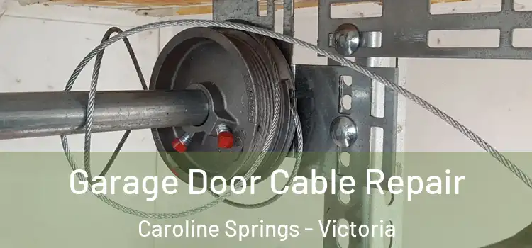 Garage Door Cable Repair Caroline Springs - Victoria