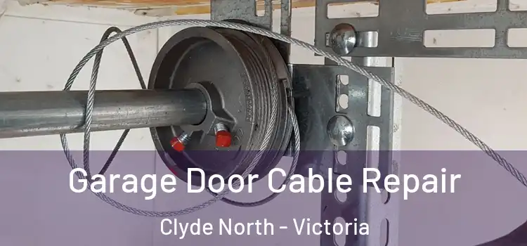 Garage Door Cable Repair Clyde North - Victoria