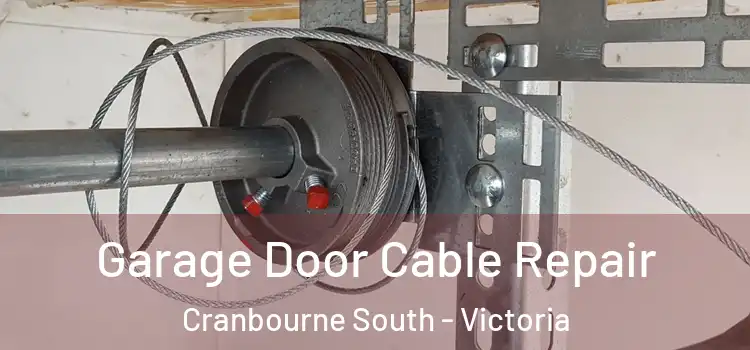 Garage Door Cable Repair Cranbourne South - Victoria