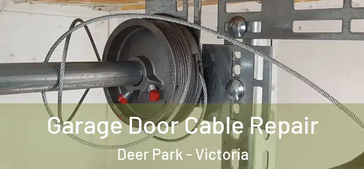 Garage Door Cable Repair Deer Park - Victoria