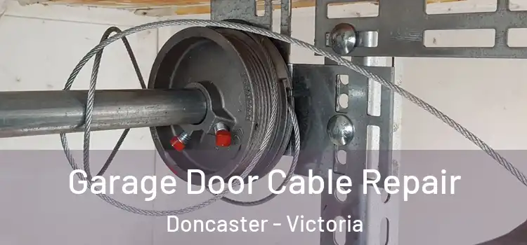 Garage Door Cable Repair Doncaster - Victoria