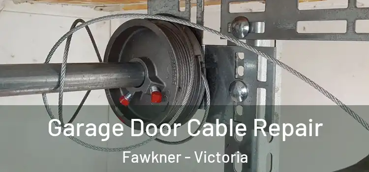 Garage Door Cable Repair Fawkner - Victoria