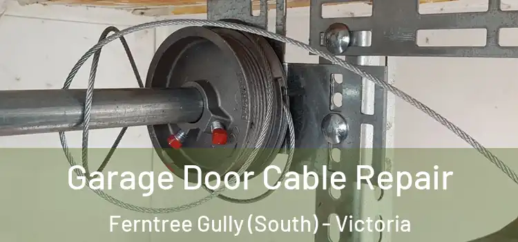 Garage Door Cable Repair Ferntree Gully (South) - Victoria