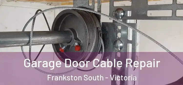 Garage Door Cable Repair Frankston South - Victoria