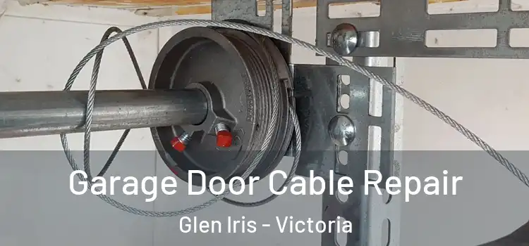 Garage Door Cable Repair Glen Iris - Victoria