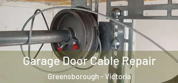 Garage Door Cable Repair Greensborough - Victoria