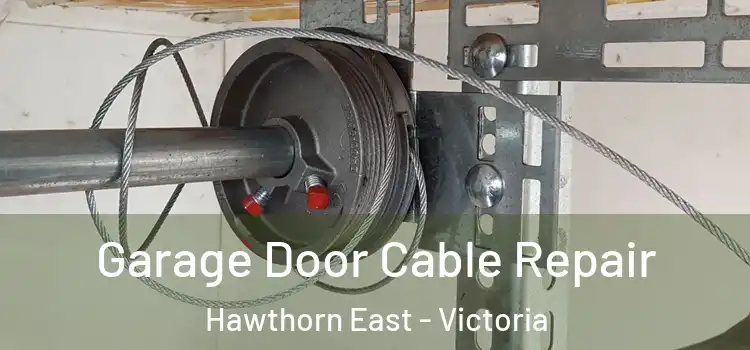 Garage Door Cable Repair Hawthorn East - Victoria