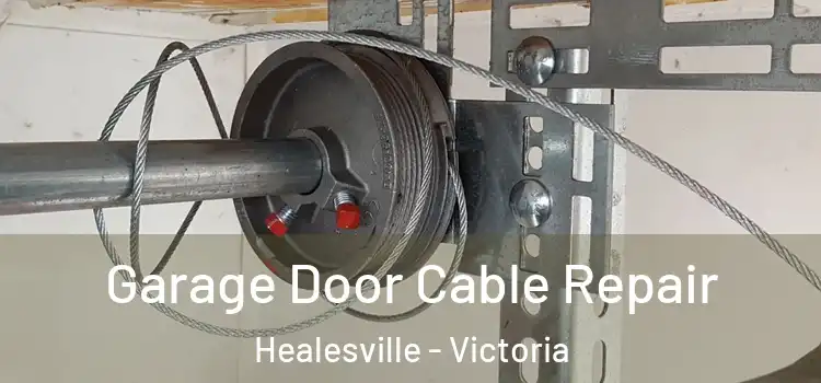 Garage Door Cable Repair Healesville - Victoria