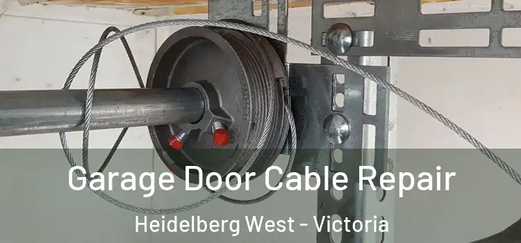 Garage Door Cable Repair Heidelberg West - Victoria