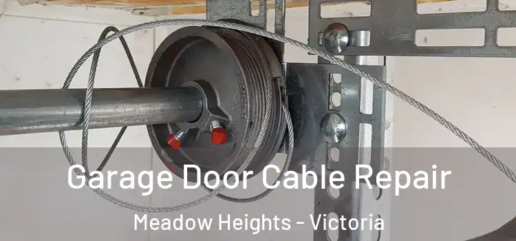 Garage Door Cable Repair Meadow Heights - Victoria