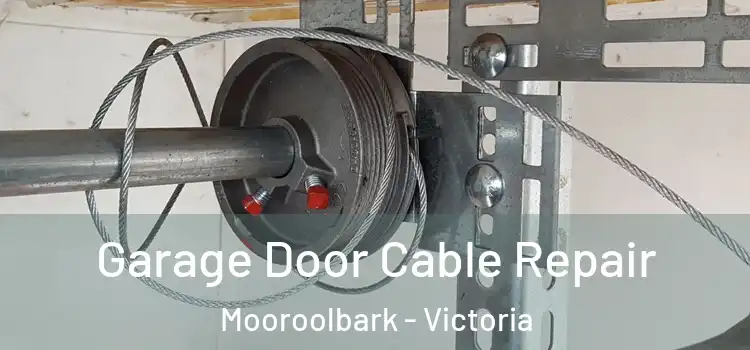 Garage Door Cable Repair Mooroolbark - Victoria