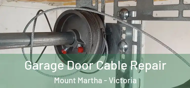 Garage Door Cable Repair Mount Martha - Victoria